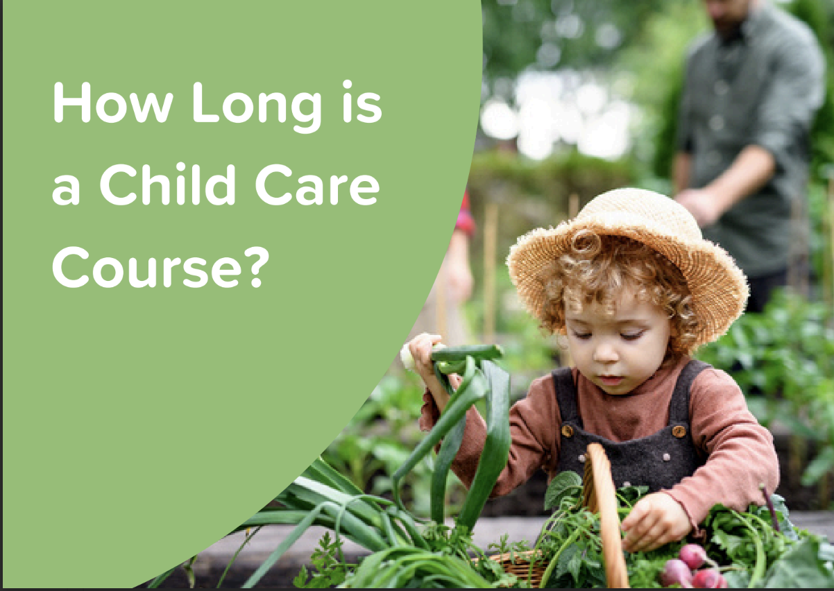 How Long Is A Child Care Course?